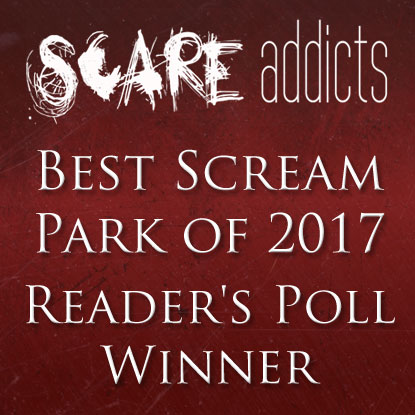 Scare Addicts  Reader's Poll Winner  Best Scream Park of 2017