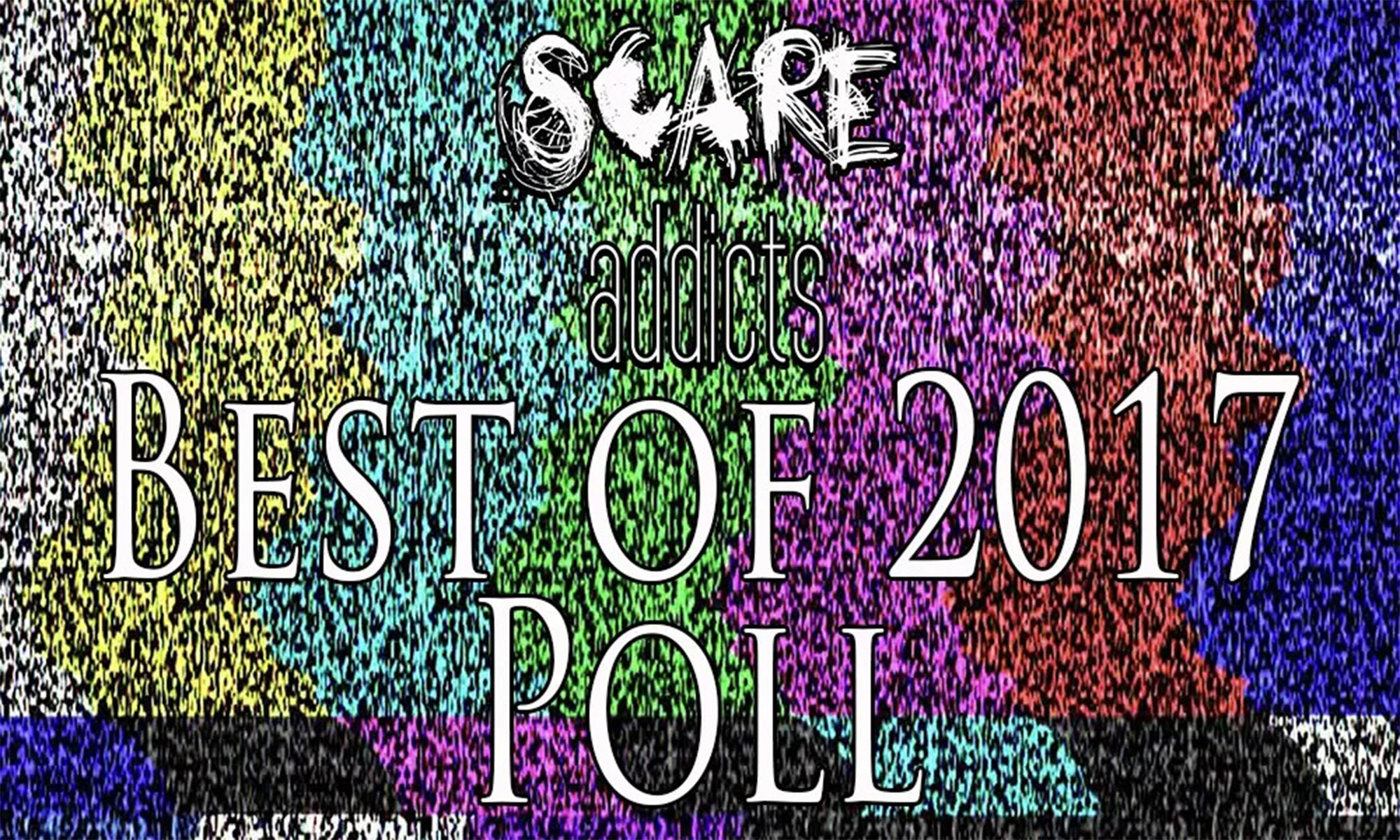 Scare Addicts 2017 Poll
